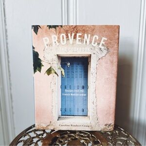 Provence The Cookbook Recipes from the French Mediterranean
